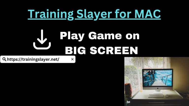 How to Download Training Slayer Game on Mac | Simple Steps to Follow: