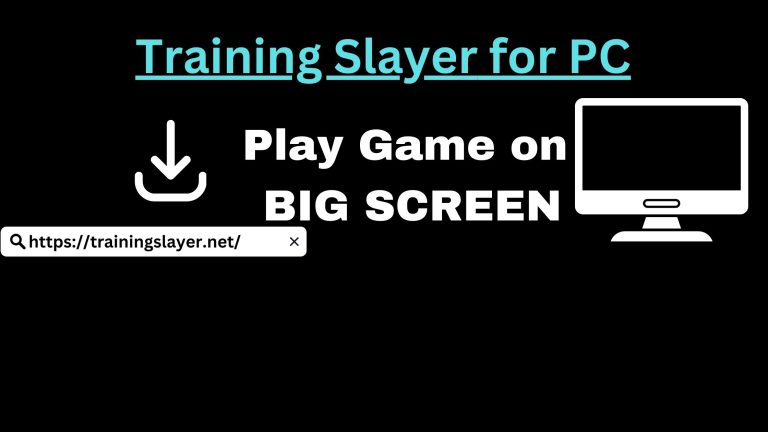 How to Download Training Slayer Game on PC | Simple Steps to Proceed: